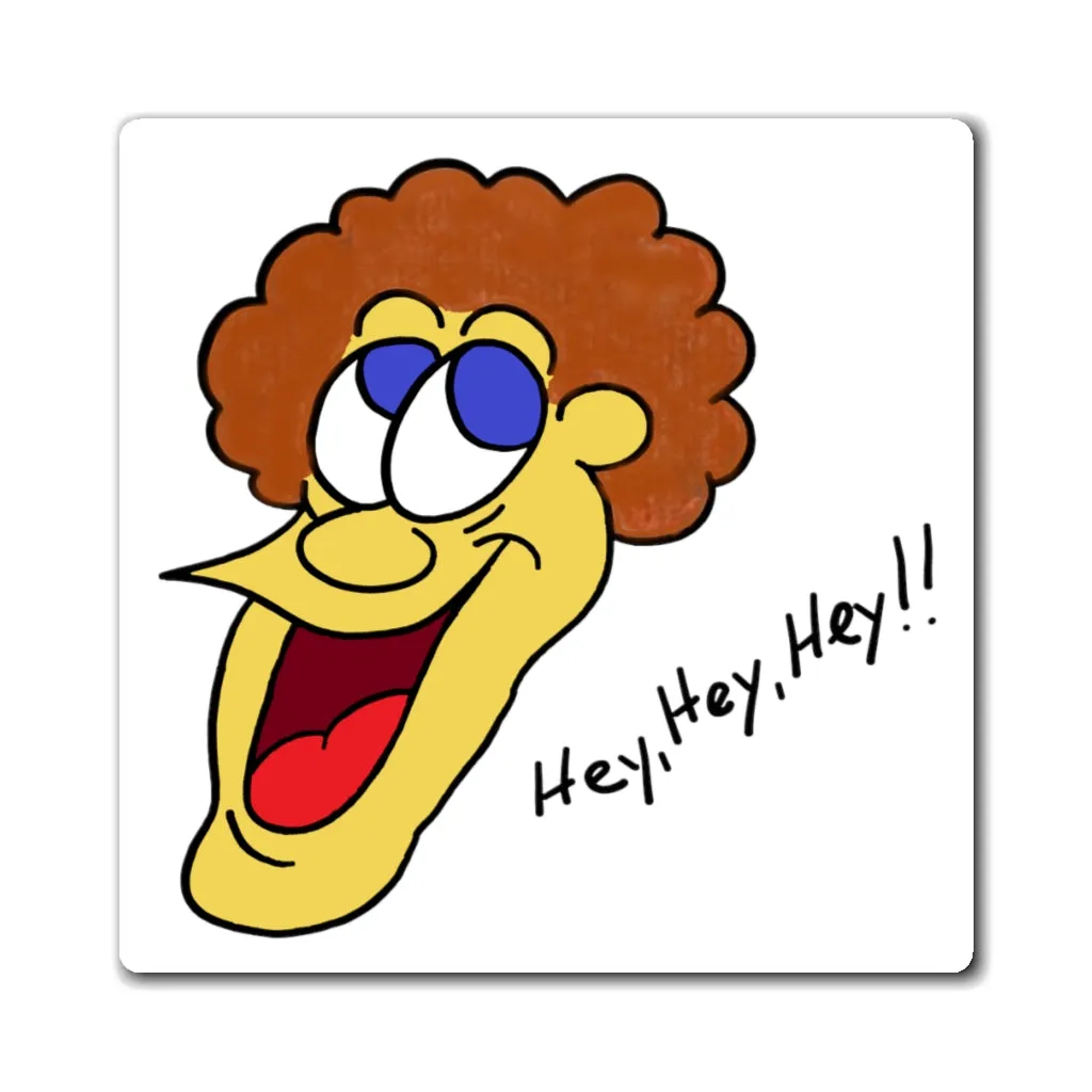 Hey, Hey, Hey!! Magnet