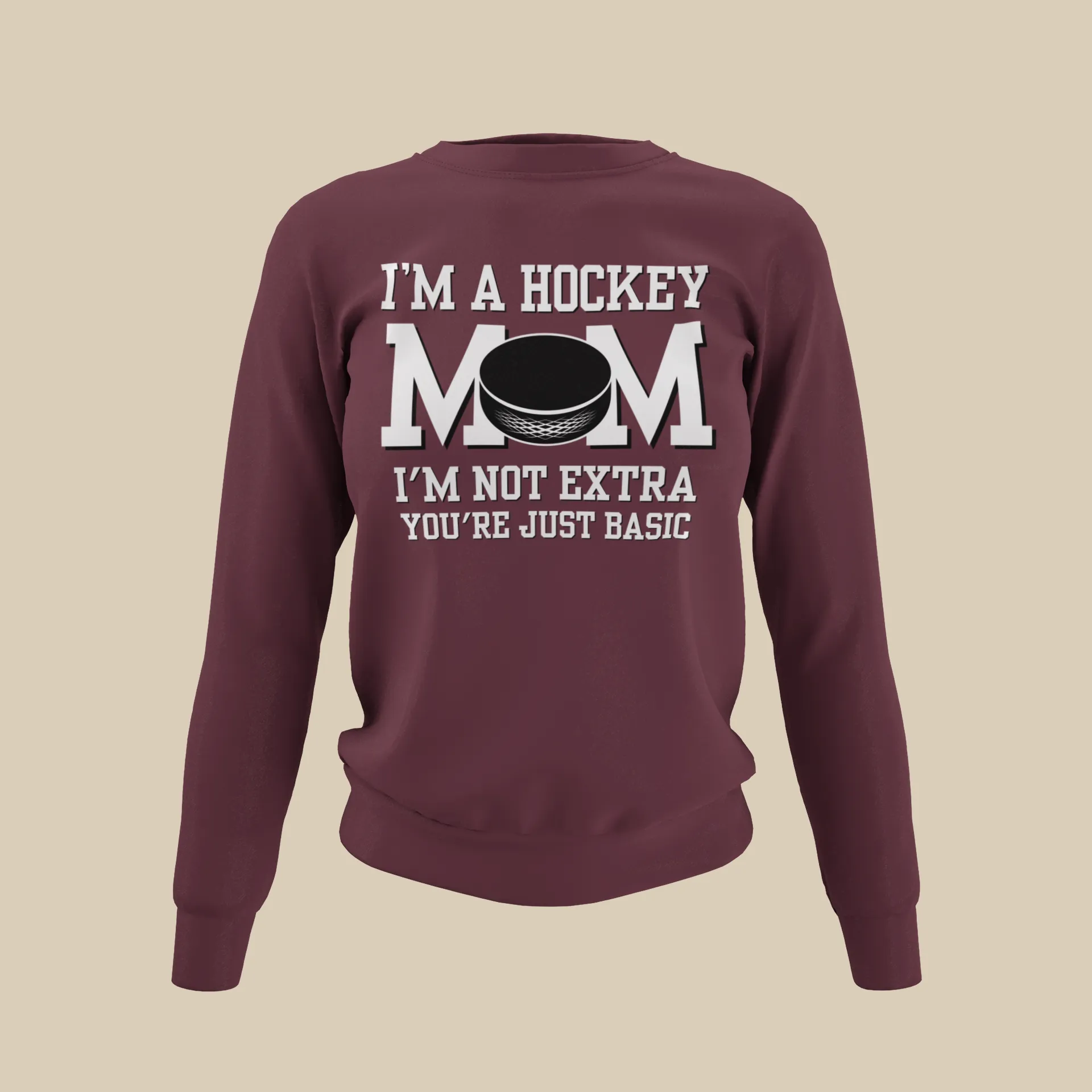 I'm a Hockey Mom | I'm Not Extra Sweatshirt