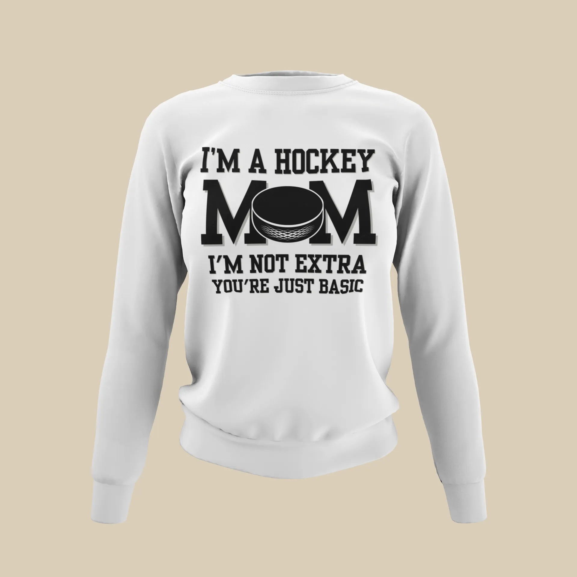 I'm a Hockey Mom | I'm Not Extra Sweatshirt