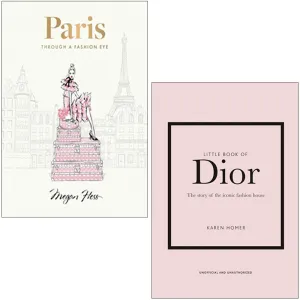 Paris Through a Fashion Eye By Megan Hess & Little Book of Dior By Karen Homer 2 Books Collection Set