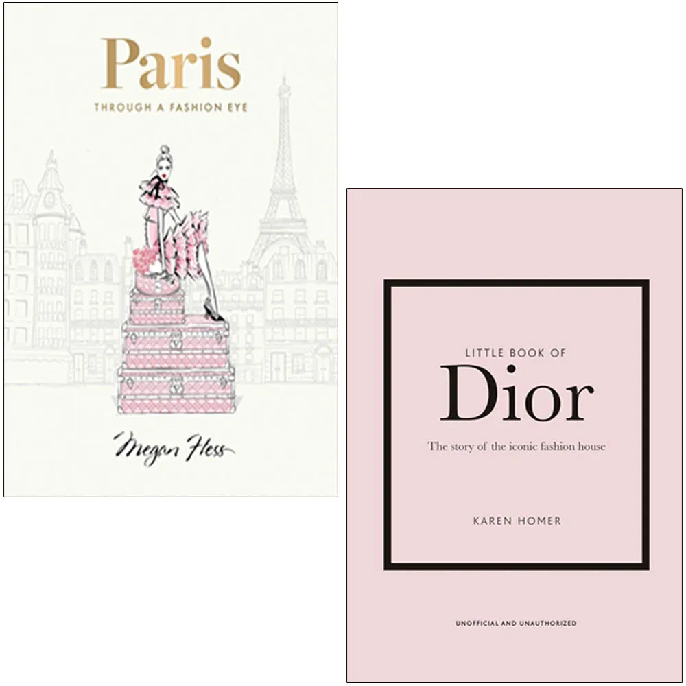 Paris Through a Fashion Eye By Megan Hess & Little Book of Dior By Karen Homer 2 Books Collection Set