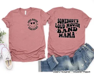 Somebody's Loud Mouth Band Mama 2 Sided Print Tee